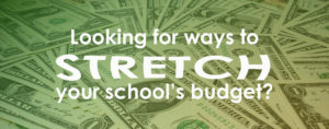 Stretch your school's budget
