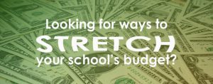Stretch your school's budget